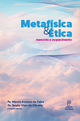 Metafísica & Ética: memória e esquecimento (Ebook)